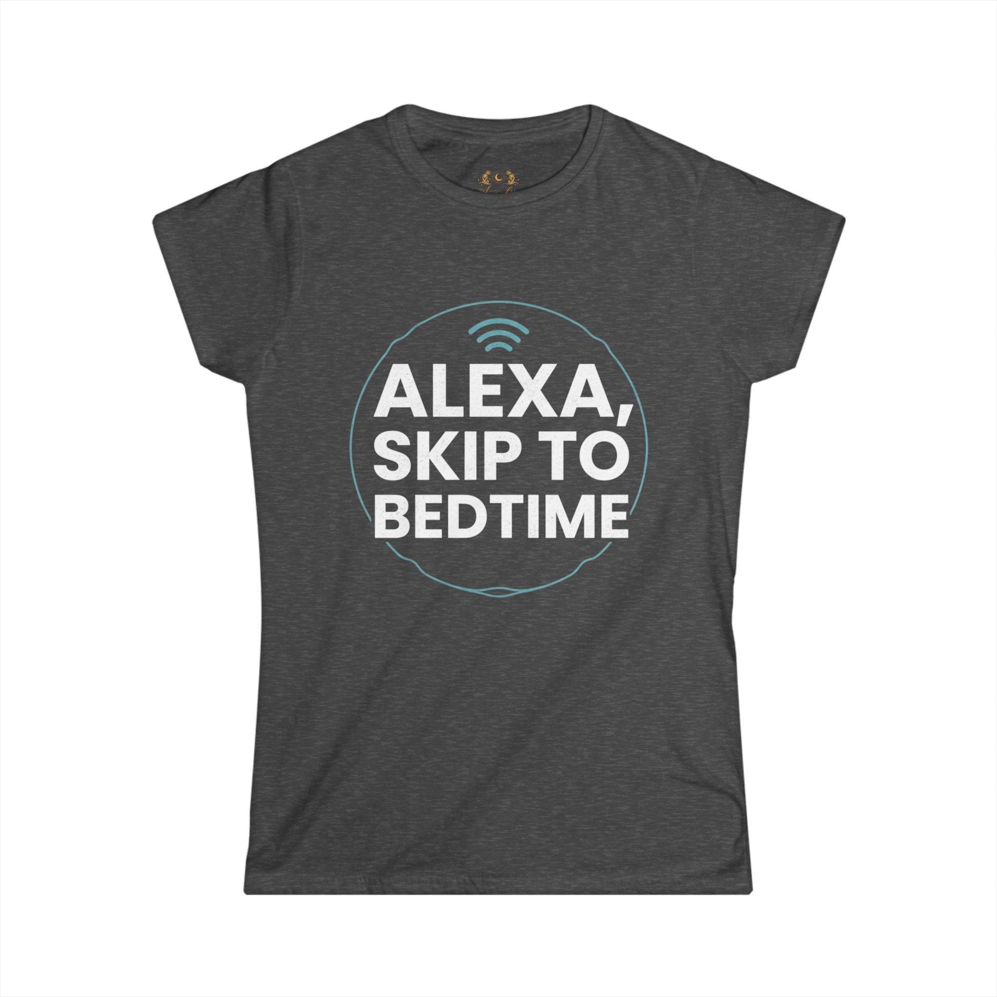 Alexa, Skip to Bedtime T‑Shirt — Funny Women's Sleepy Mom Tee