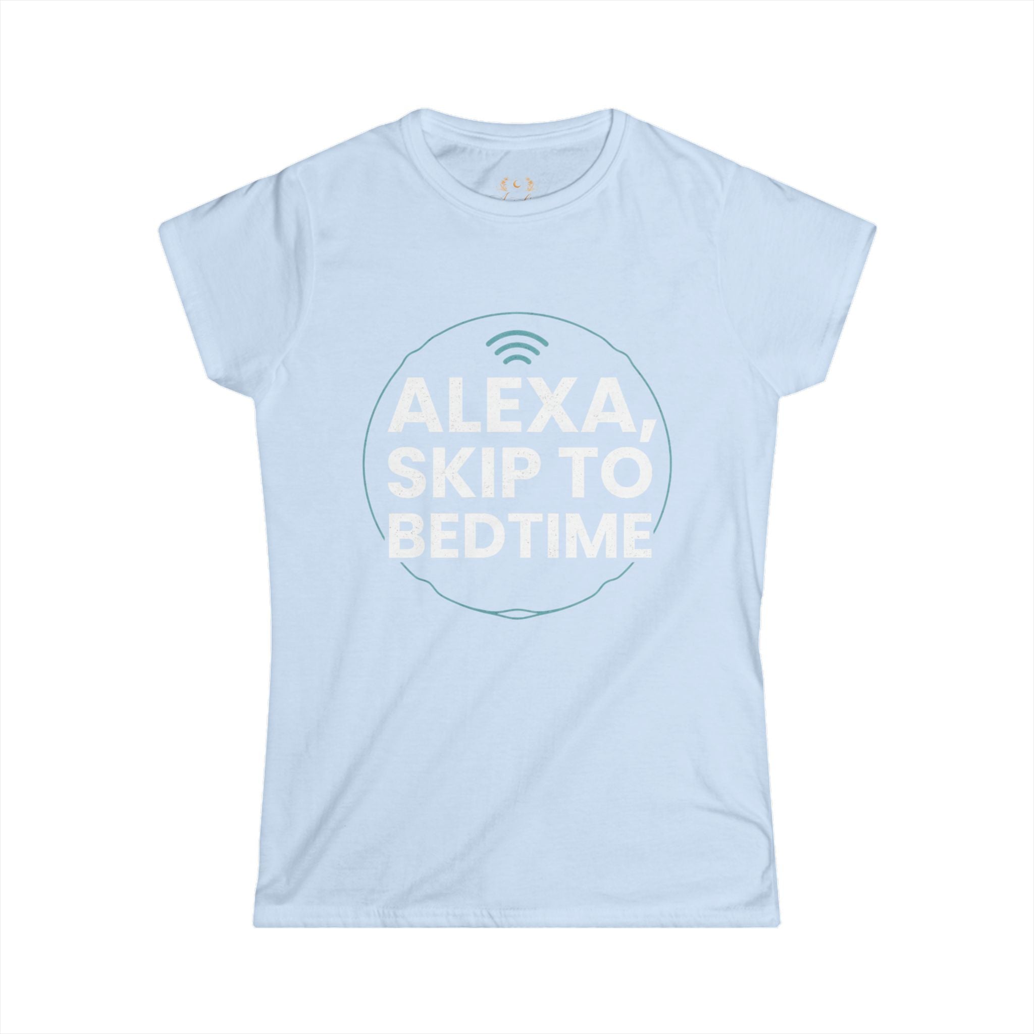 Alexa, Skip to Bedtime T‑Shirt — Funny Women's Sleepy Mom Tee