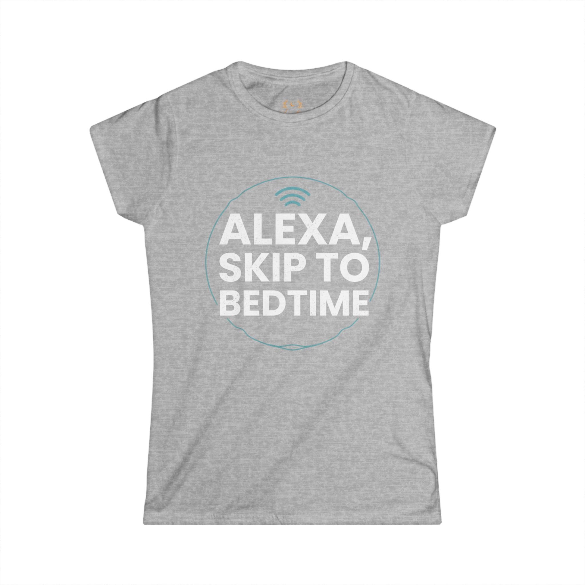Alexa, Skip to Bedtime T‑Shirt — Funny Women's Sleepy Mom Tee